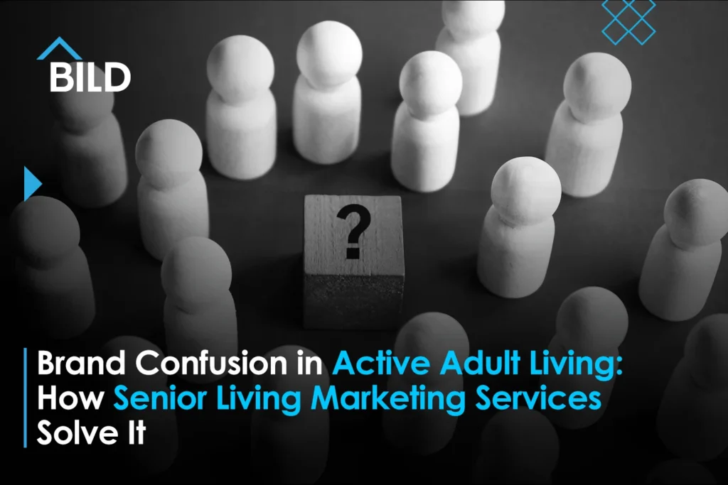 Brand Confusion in Active Adult Living: How Senior Living Marketing Services Solve It