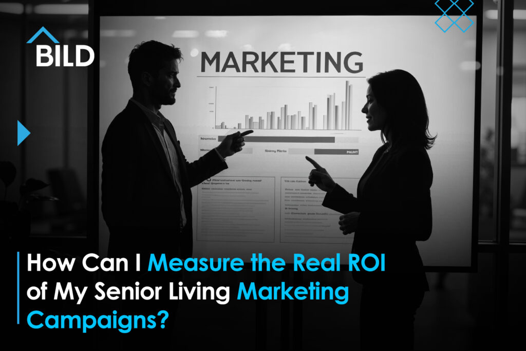 How-Can-I-Measure-the-Real-ROI-of-My-Senior-Living-Marketing-Campaigns