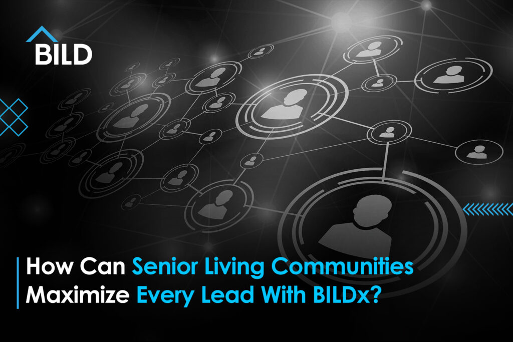 How-Can-Senior-Living-Communities-Maximize-Every-Lead-With-BILDx