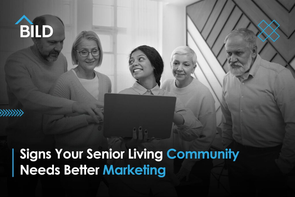 Signs_Your_Senior_Living_Community_Needs_Better_Marketing-1